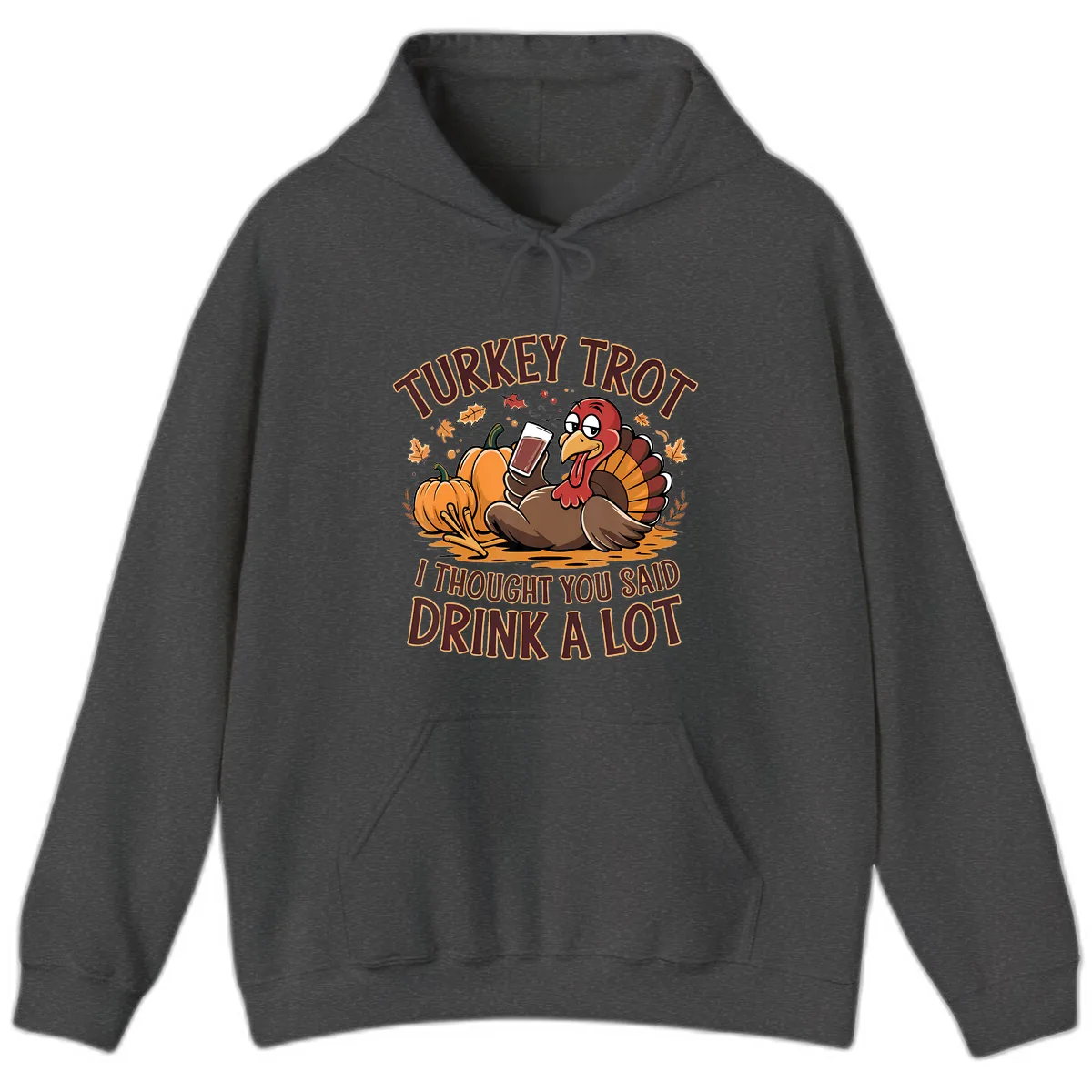 Turkey Trot Drink A Lot Thanksgiving Graphic Hoodie in Dark Heather