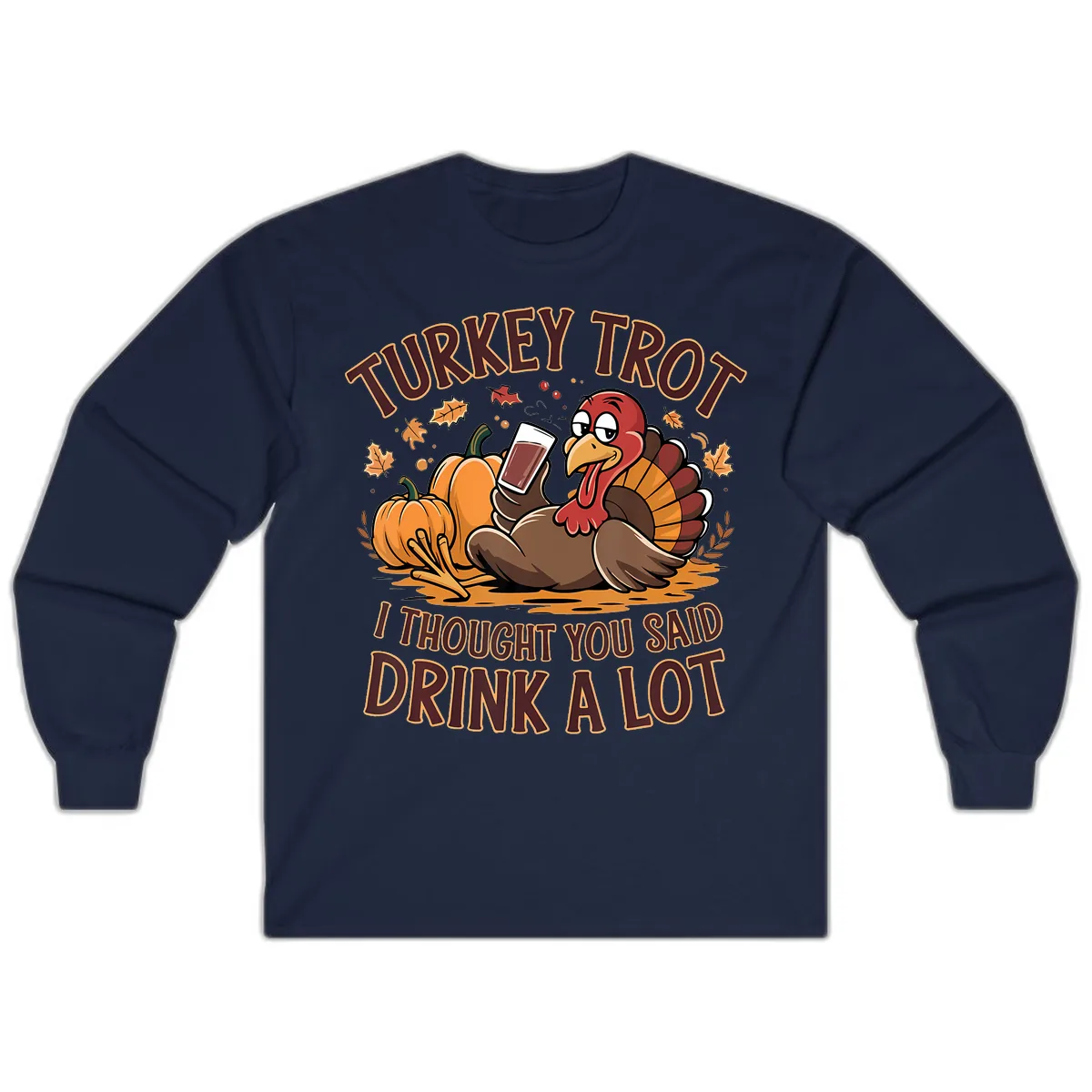 Turkey Trot Drink A Lot Thanksgiving Graphic Long Sleeve in Navy