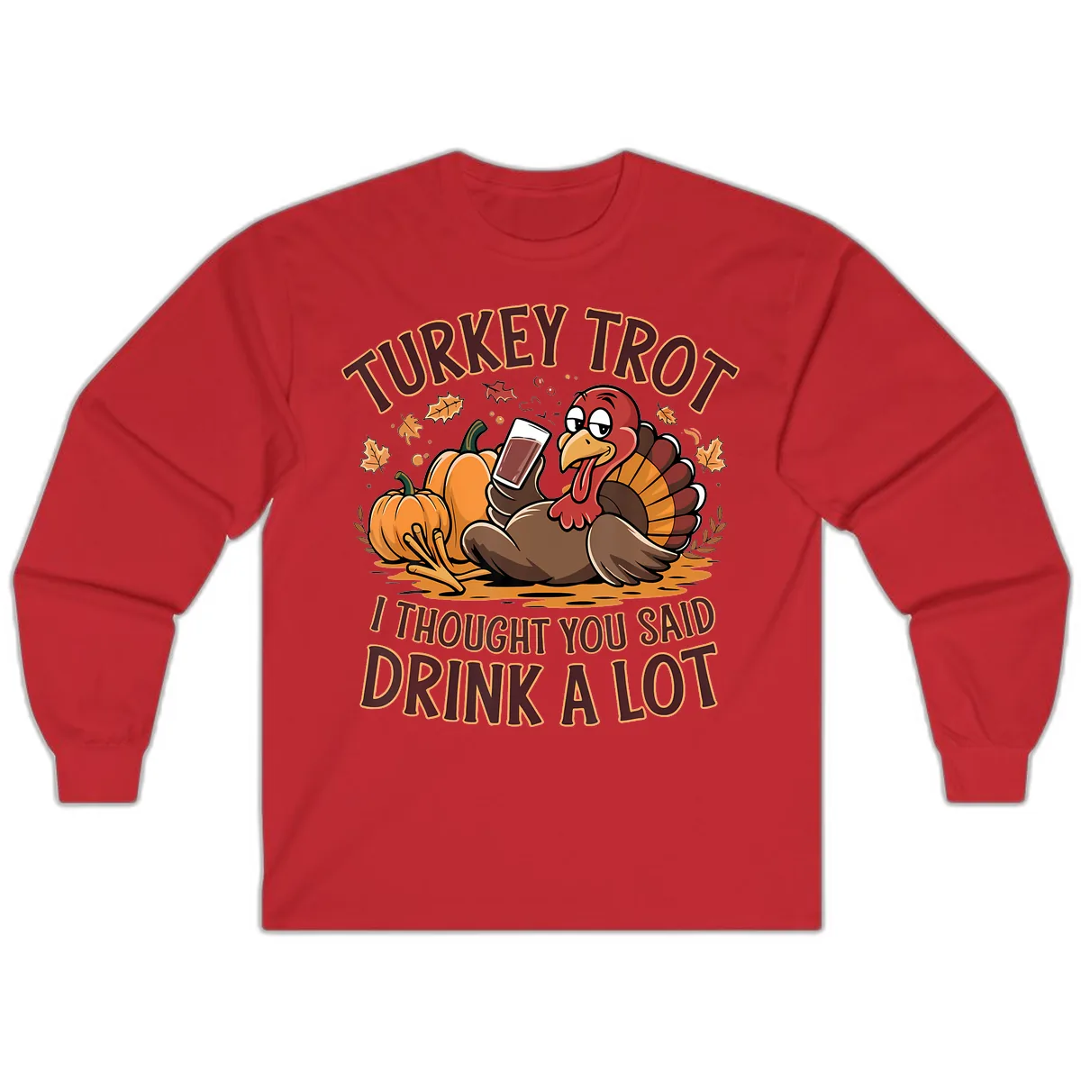Turkey Trot Drink A Lot Thanksgiving Graphic Long Sleeve in Red
