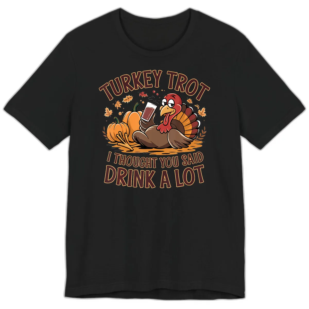 Turkey Trot Drink A Lot Thanksgiving Graphic Premium T-Shirt in Black