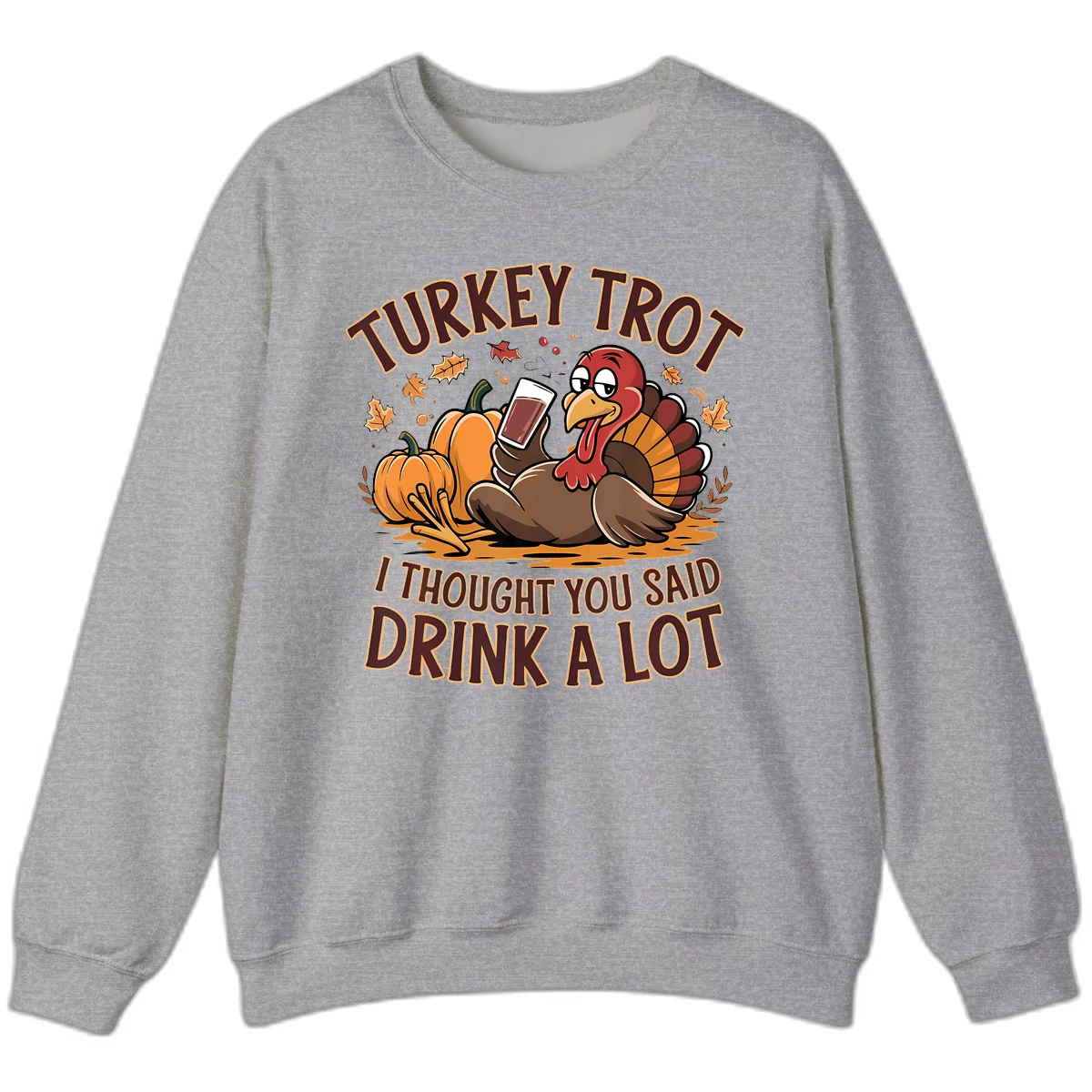 Turkey Trot Drink A Lot Thanksgiving Graphic Sweatshirt in Sport Grey