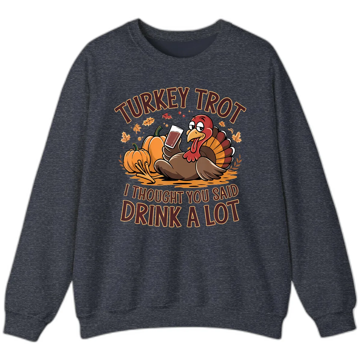 Turkey Trot Drink A Lot Thanksgiving Graphic Sweatshirt in Heather Sport Dark Navy