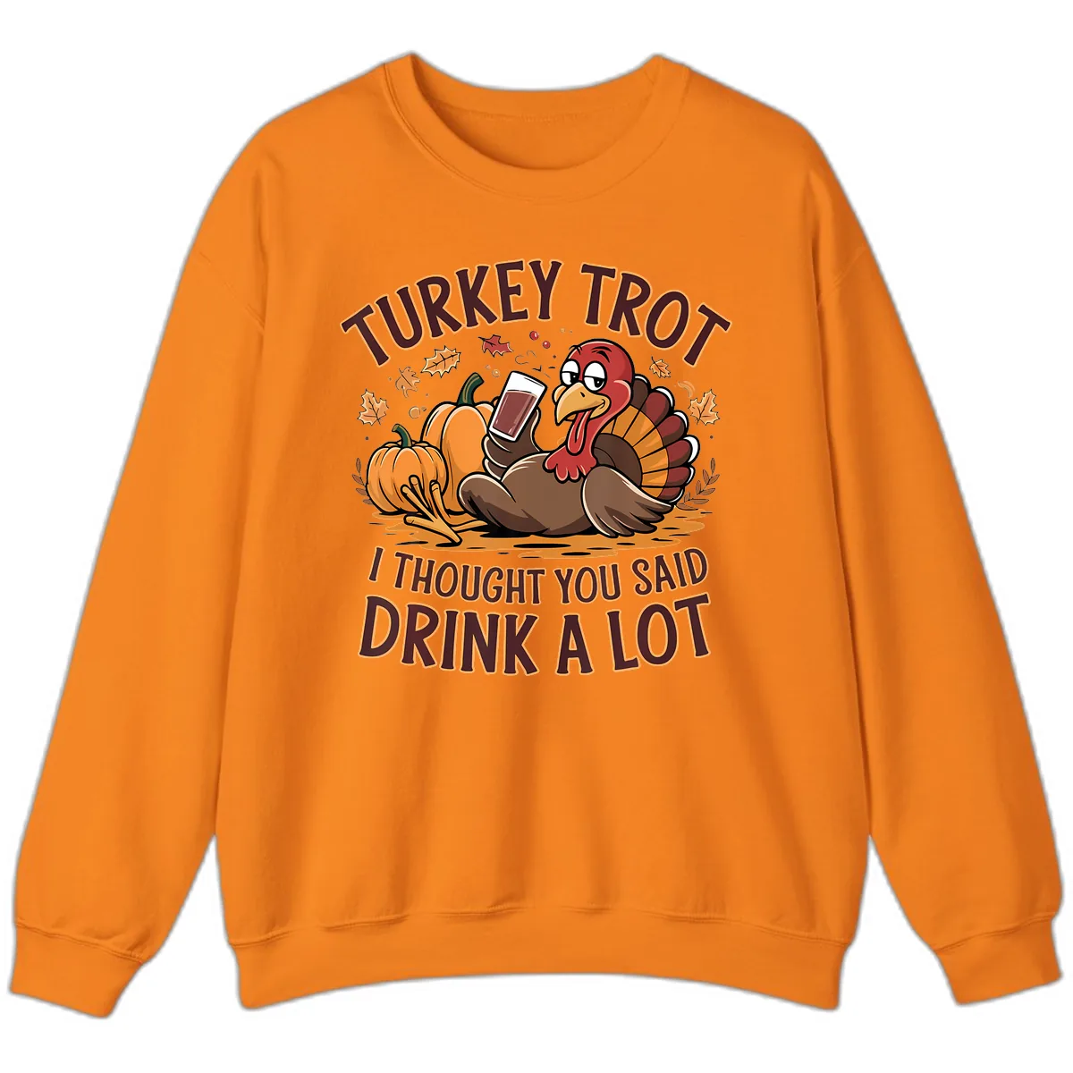 Turkey Trot Drink A Lot Thanksgiving Graphic Sweatshirt in Safety Orange