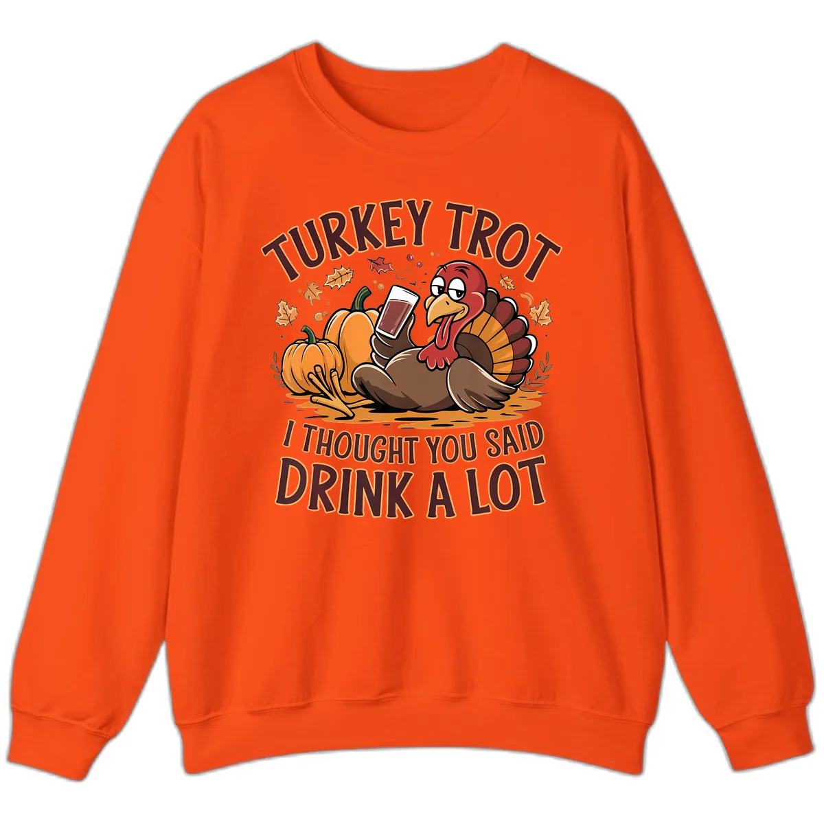 Turkey Trot Drink A Lot Thanksgiving Graphic Sweatshirt in Orange