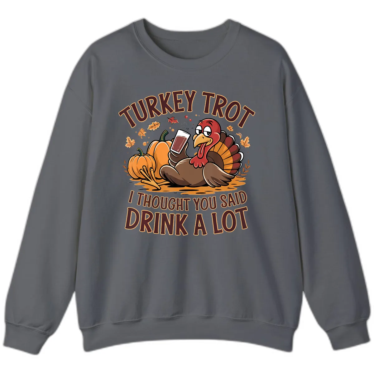 Turkey Trot Drink A Lot Thanksgiving Graphic Sweatshirt in Charcoal