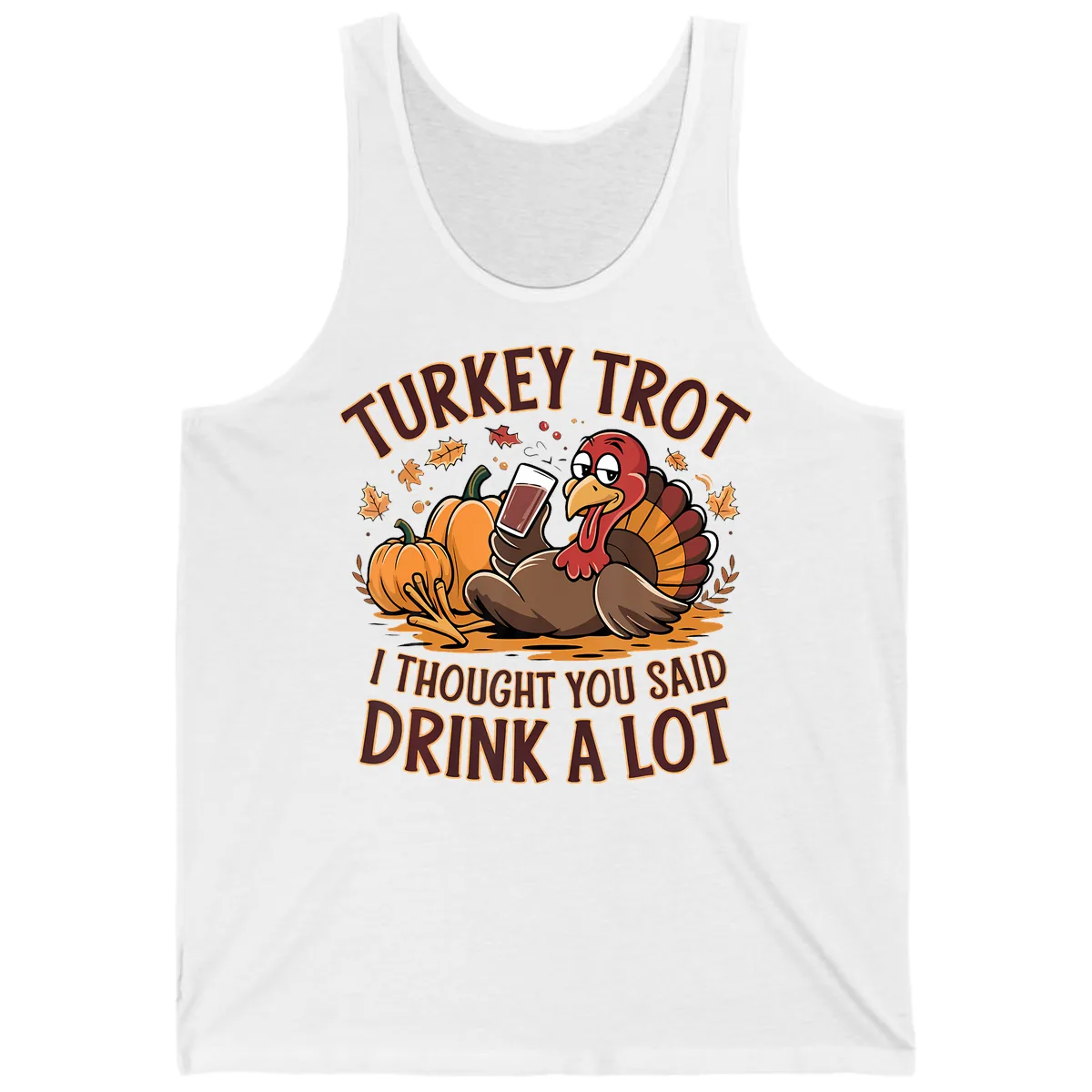 Turkey Trot Drink A Lot Thanksgiving Graphic Tank in White