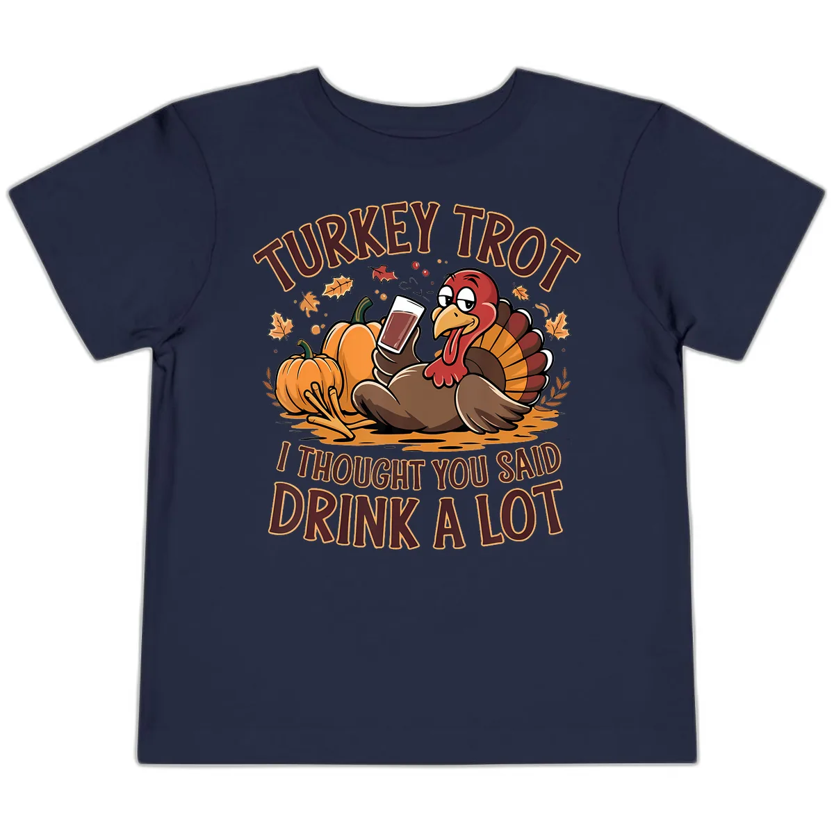 Turkey Trot Drink A Lot Thanksgiving Graphic Toddler T-Shirt in Navy