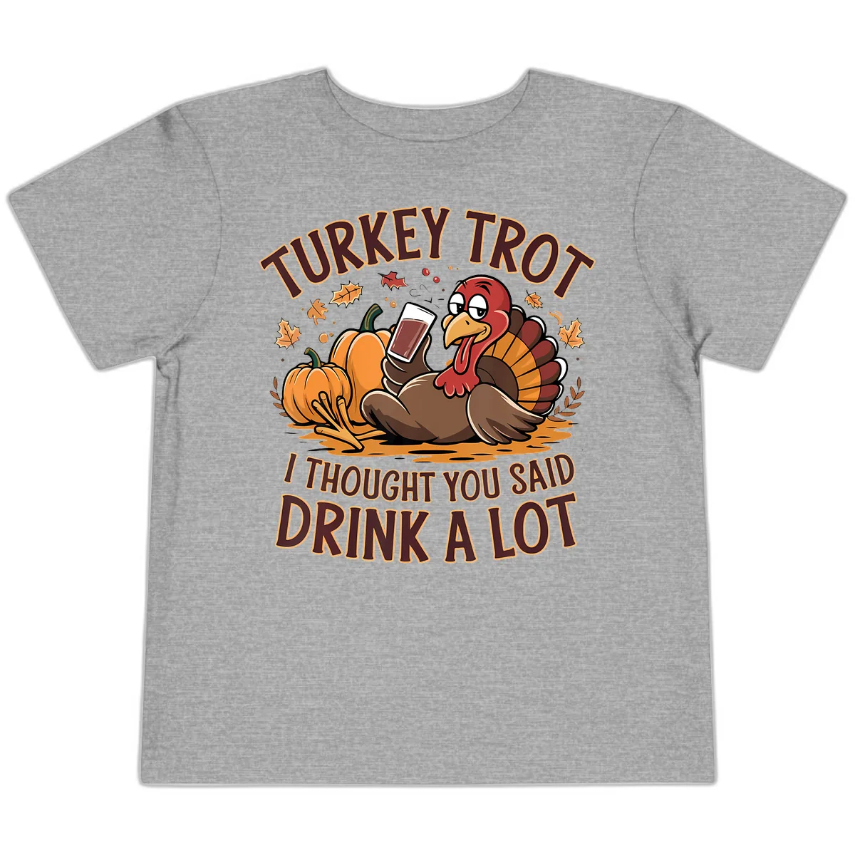 Turkey Trot Drink A Lot Thanksgiving Graphic Toddler T-Shirt in Athletic Heather
