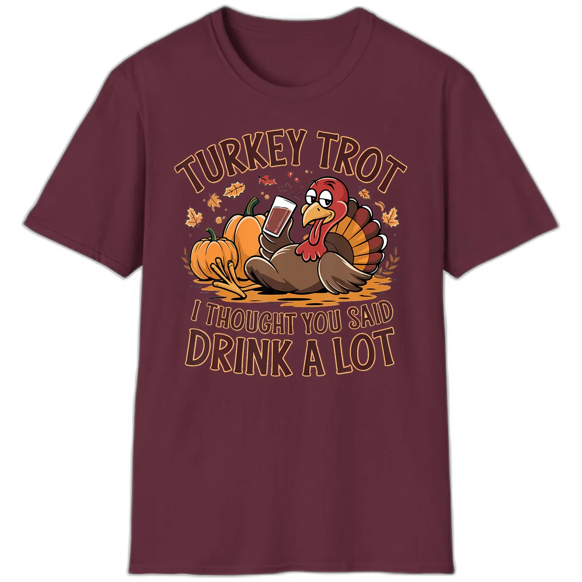 Turkey Trot Drink A Lot Thanksgiving Graphic T-Shirt in Maroon