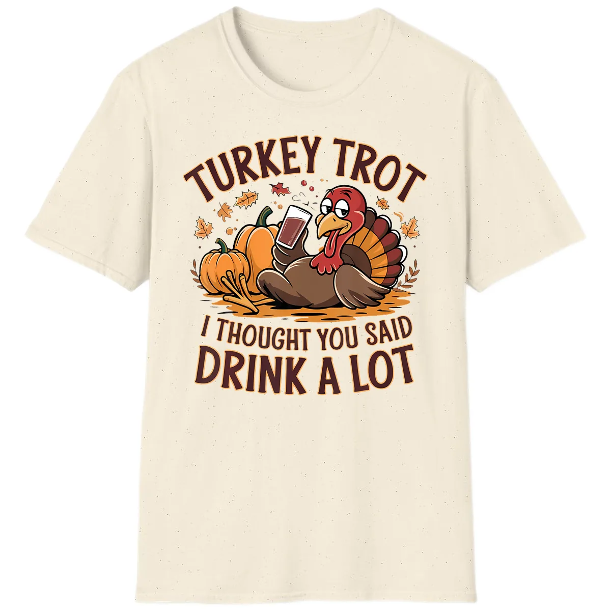 Turkey Trot Drink A Lot Thanksgiving Graphic T-Shirt in Natural