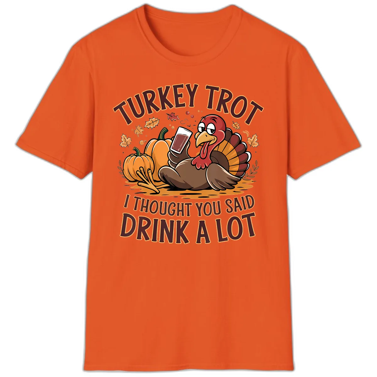 Turkey Trot Drink A Lot Thanksgiving Graphic T-Shirt in Orange