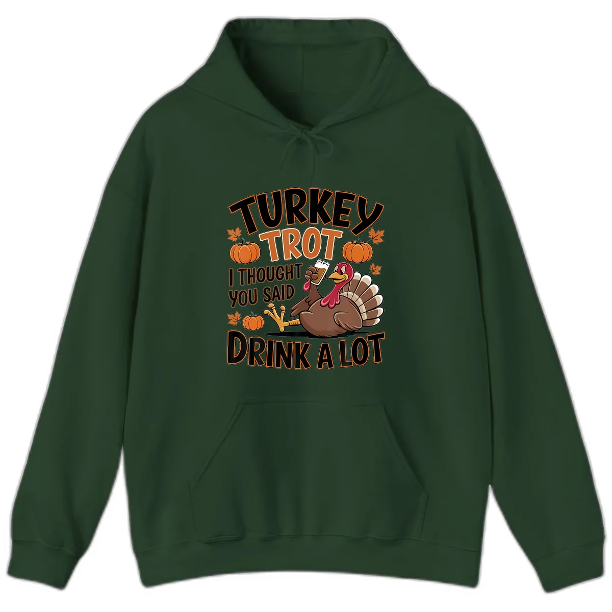 Turkey Trot Drink A Lot Hoodie in Forest Green
