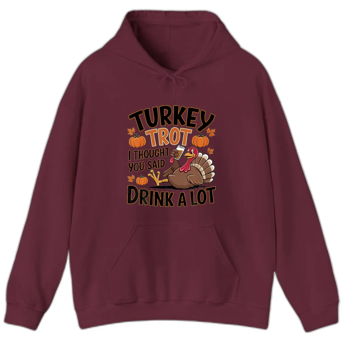 Turkey Trot Drink A Lot Hoodie in Maroon