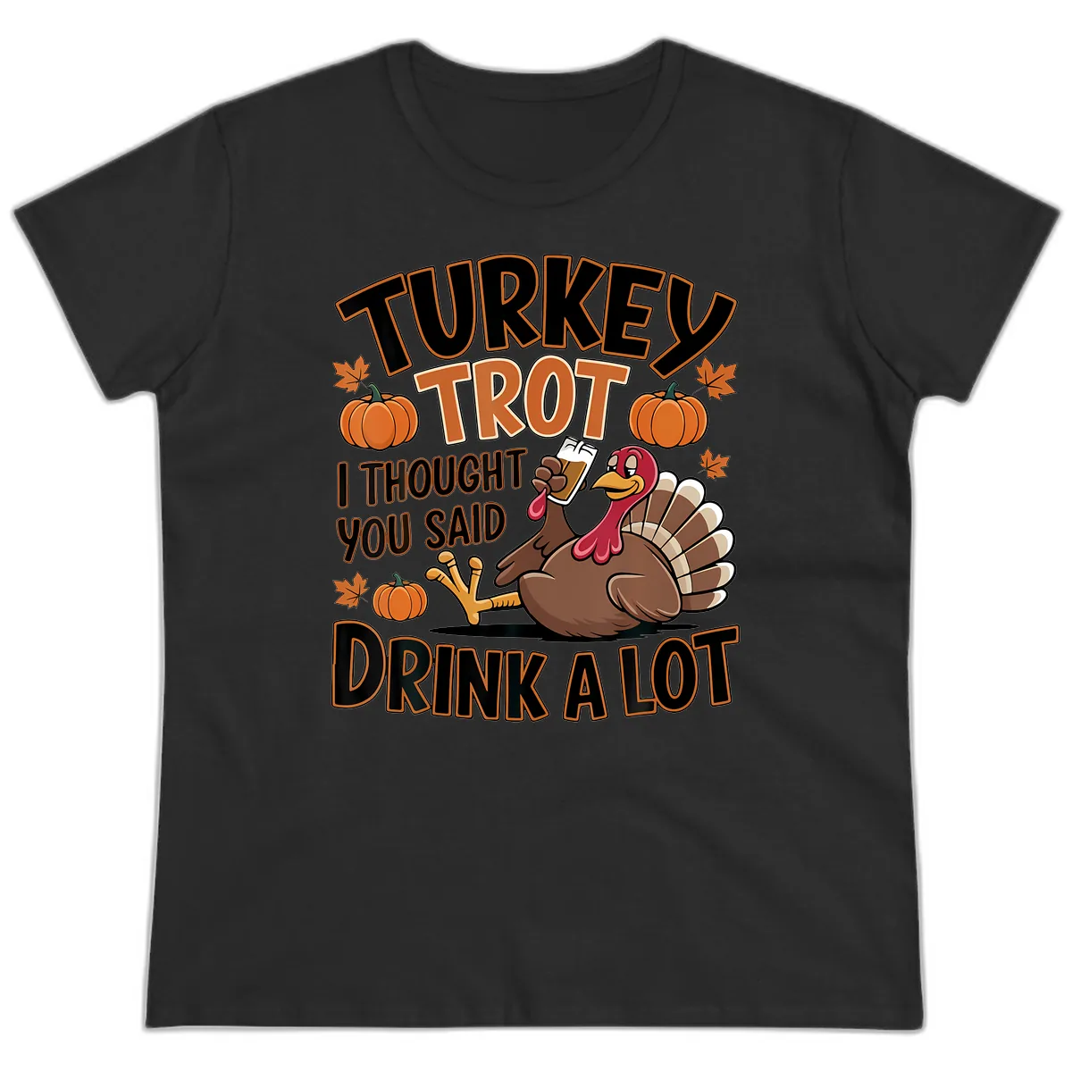 Turkey Trot Drink A Lot Ladies Tee in Black