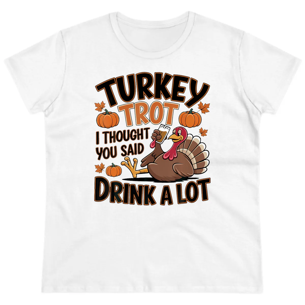 Turkey Trot Drink A Lot Ladies Tee in White