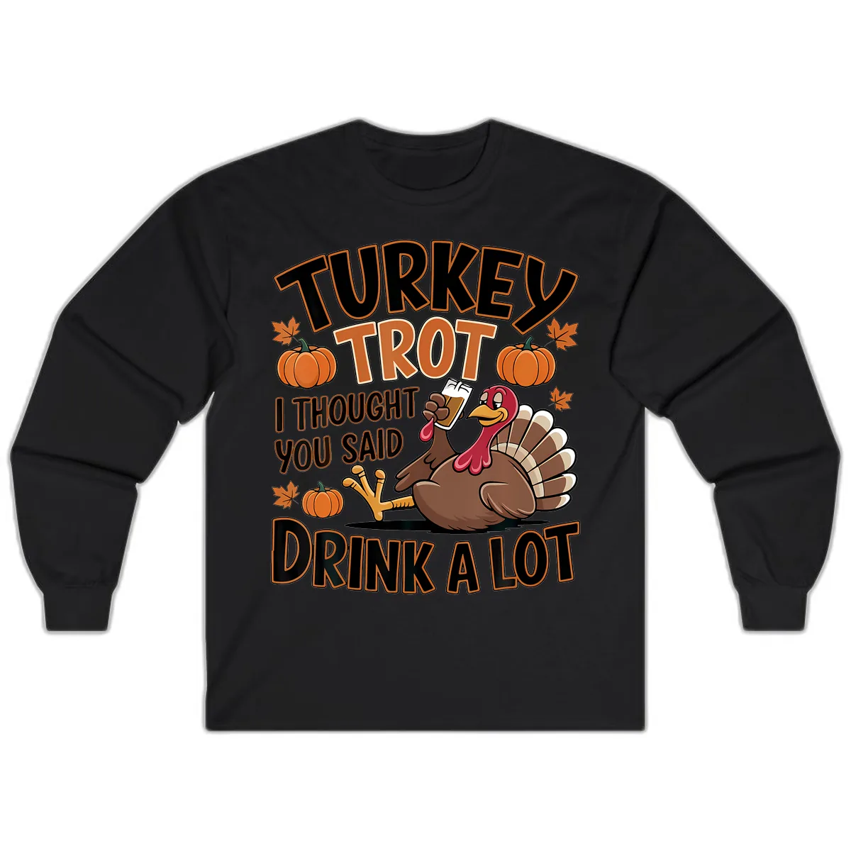 Turkey Trot Drink A Lot Long Sleeve in Black