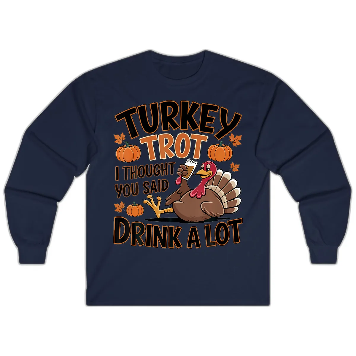 Turkey Trot Drink A Lot Long Sleeve in Navy