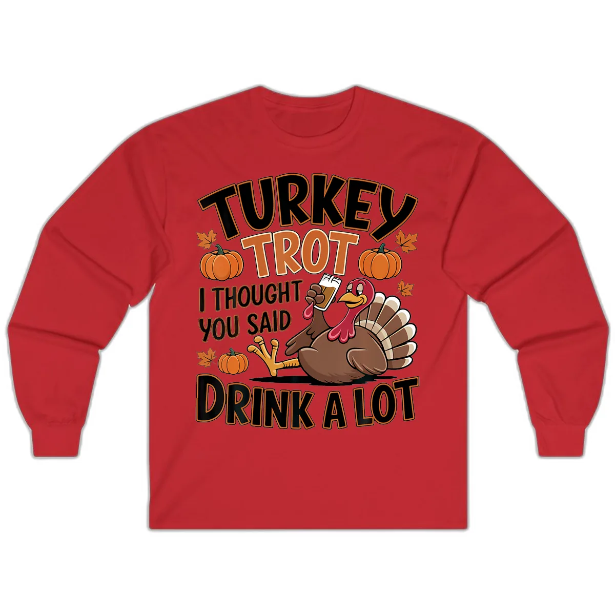 Turkey Trot Drink A Lot Long Sleeve in Red
