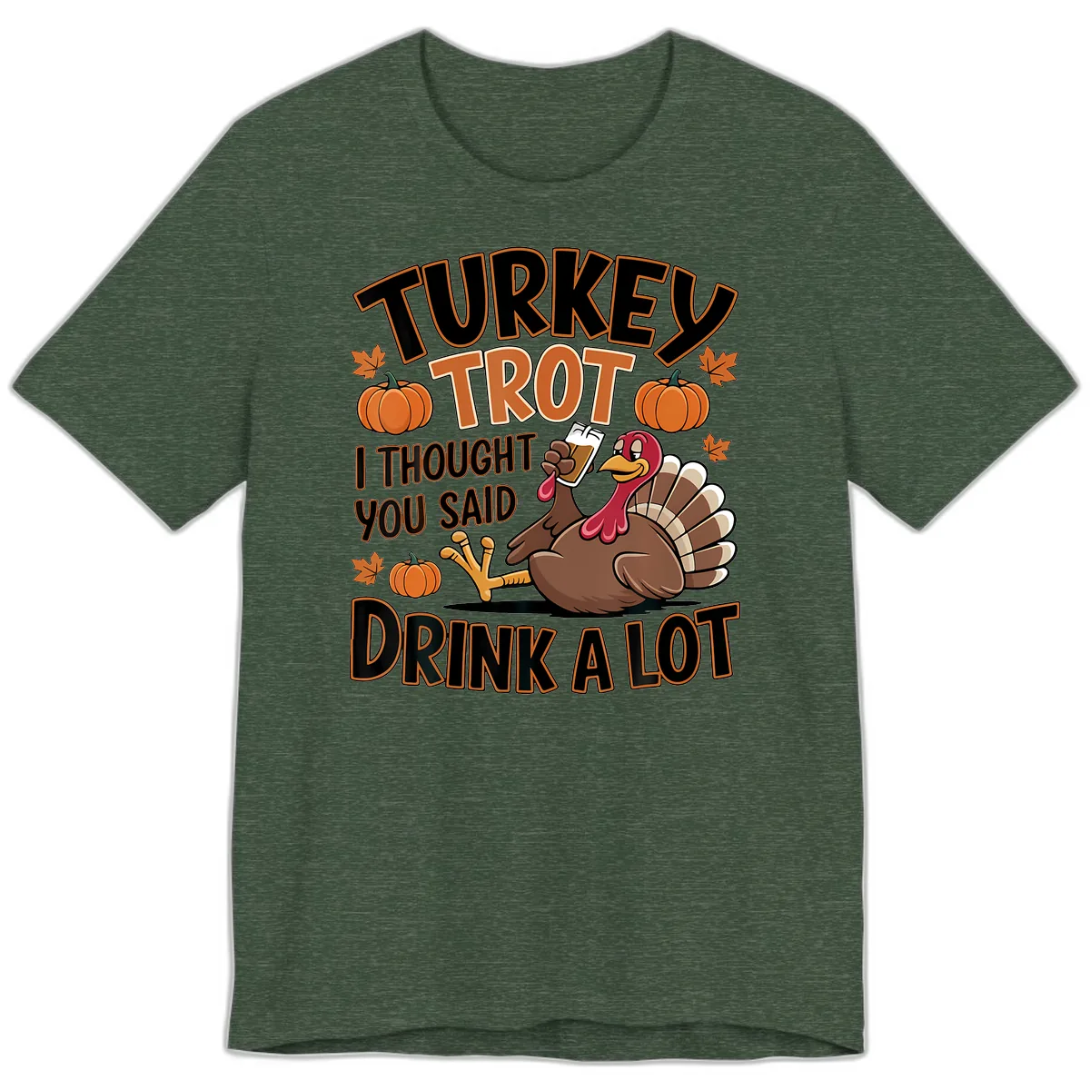 Turkey Trot Drink A Lot Premium T-Shirt in Heather Forest