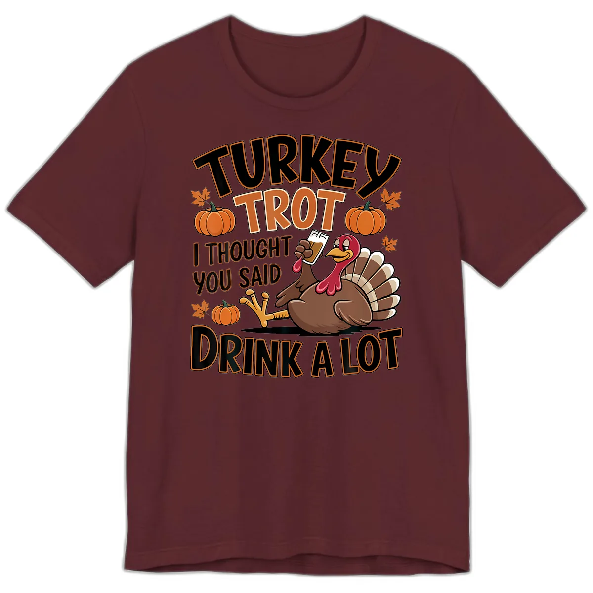 Turkey Trot Drink A Lot Premium T-Shirt in Maroon