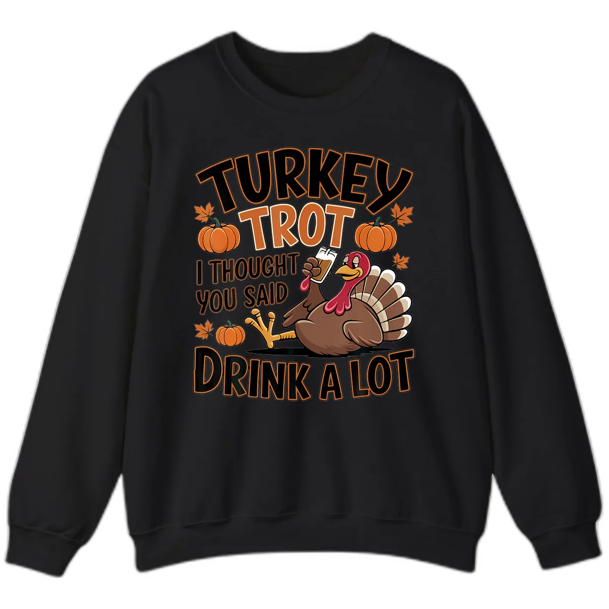 Turkey Trot Drink A Lot Sweatshirt in Black