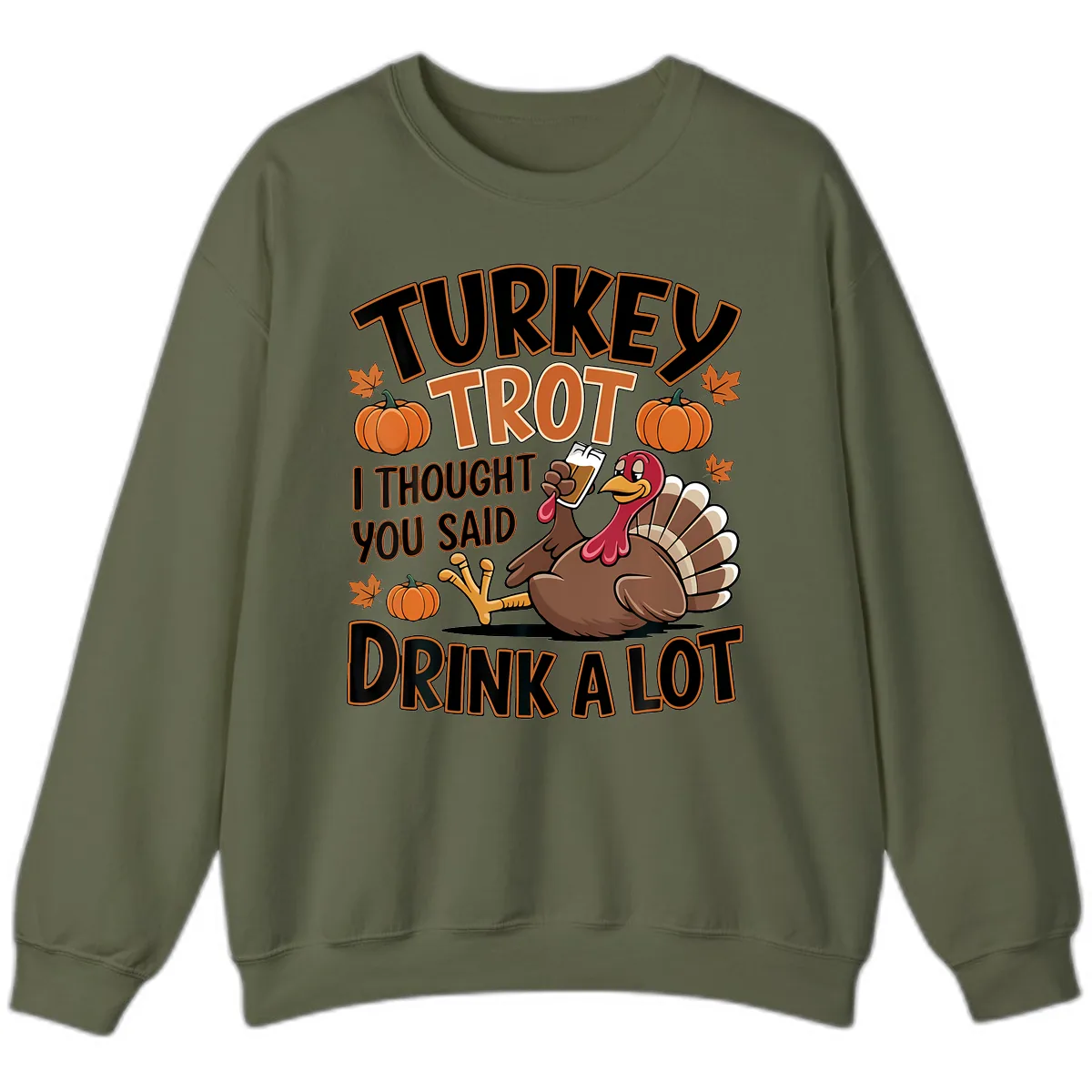 Turkey Trot Drink A Lot Sweatshirt in Military Green