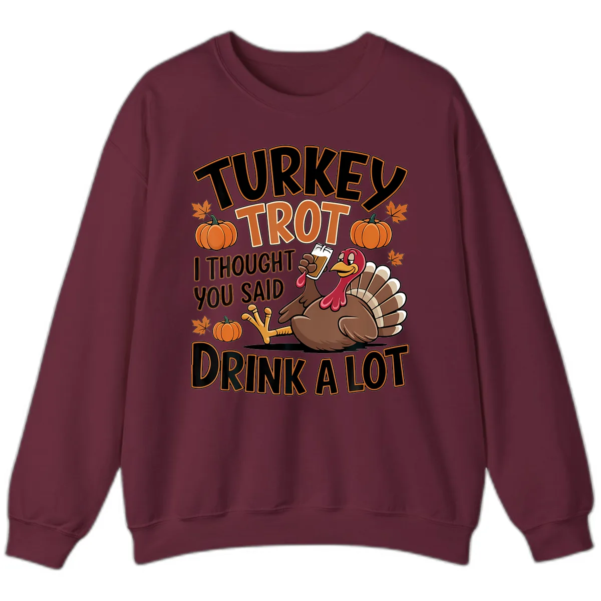 Turkey Trot Drink A Lot Sweatshirt in Maroon
