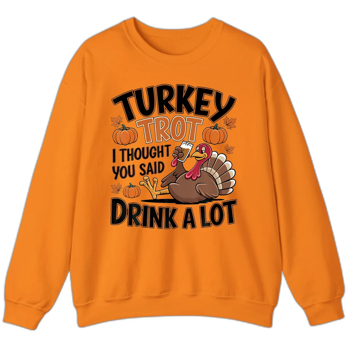 Turkey Trot Drink A Lot Sweatshirt in Safety Orange