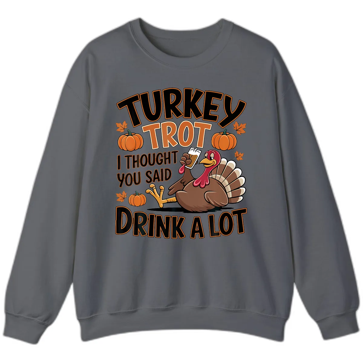 Turkey Trot Drink A Lot Sweatshirt in Charcoal