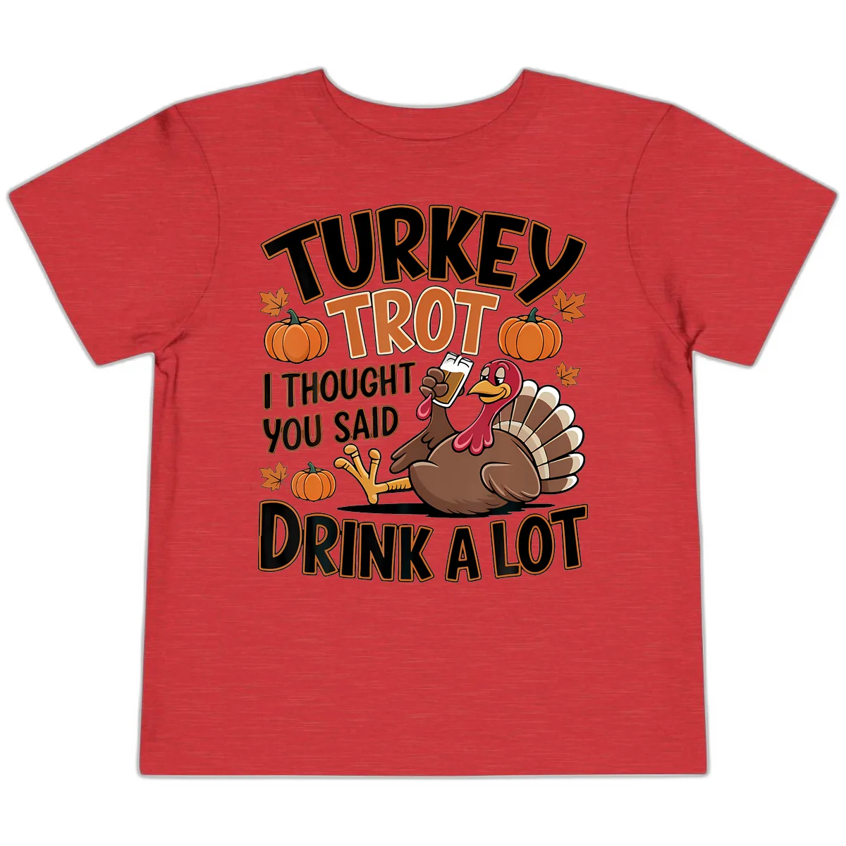 Turkey Trot Drink A Lot Toddler T-Shirt in Heather Red