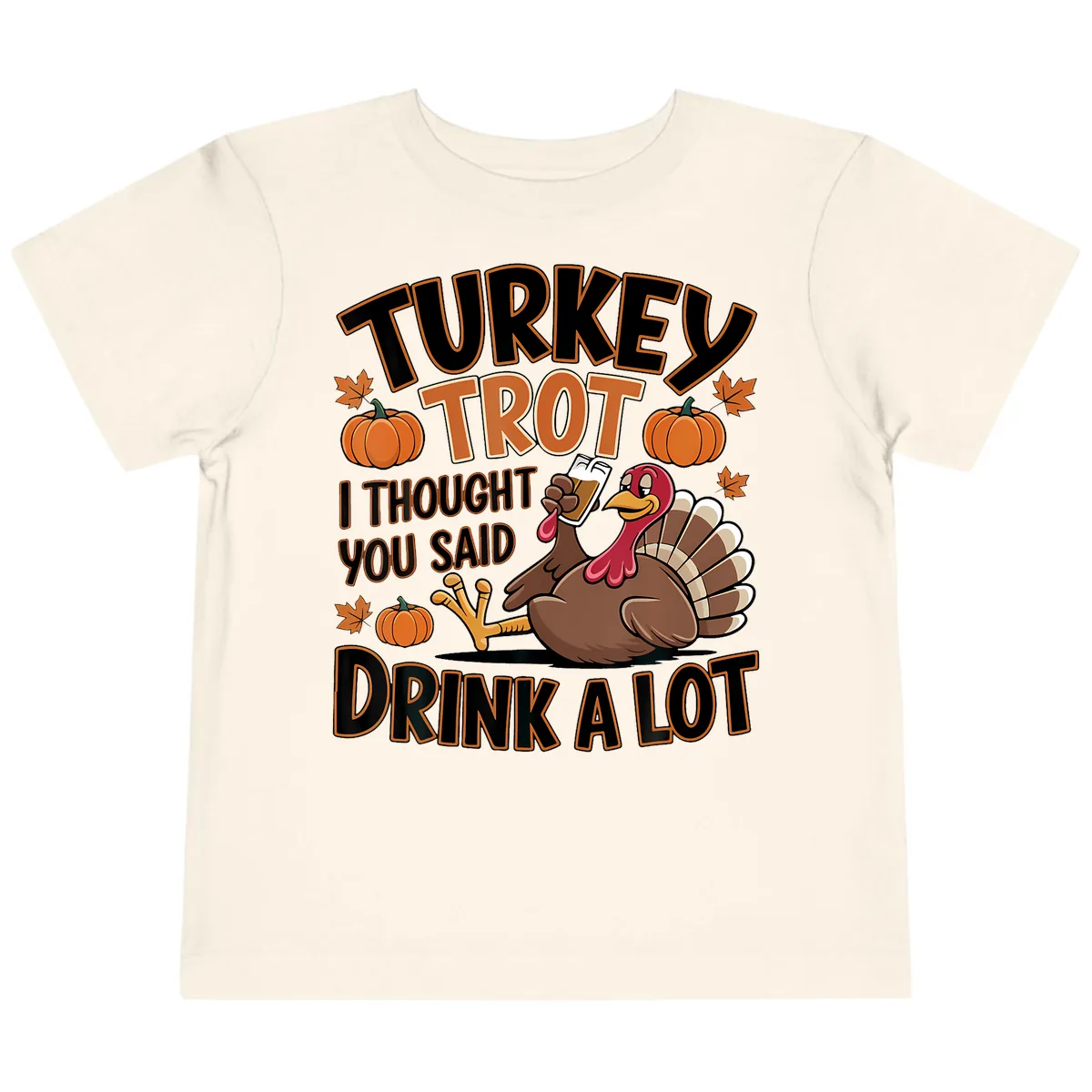Turkey Trot Drink A Lot Toddler T-Shirt in Natural