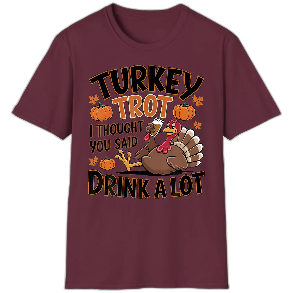 Turkey Trot Drink A Lot T-Shirt in Maroon