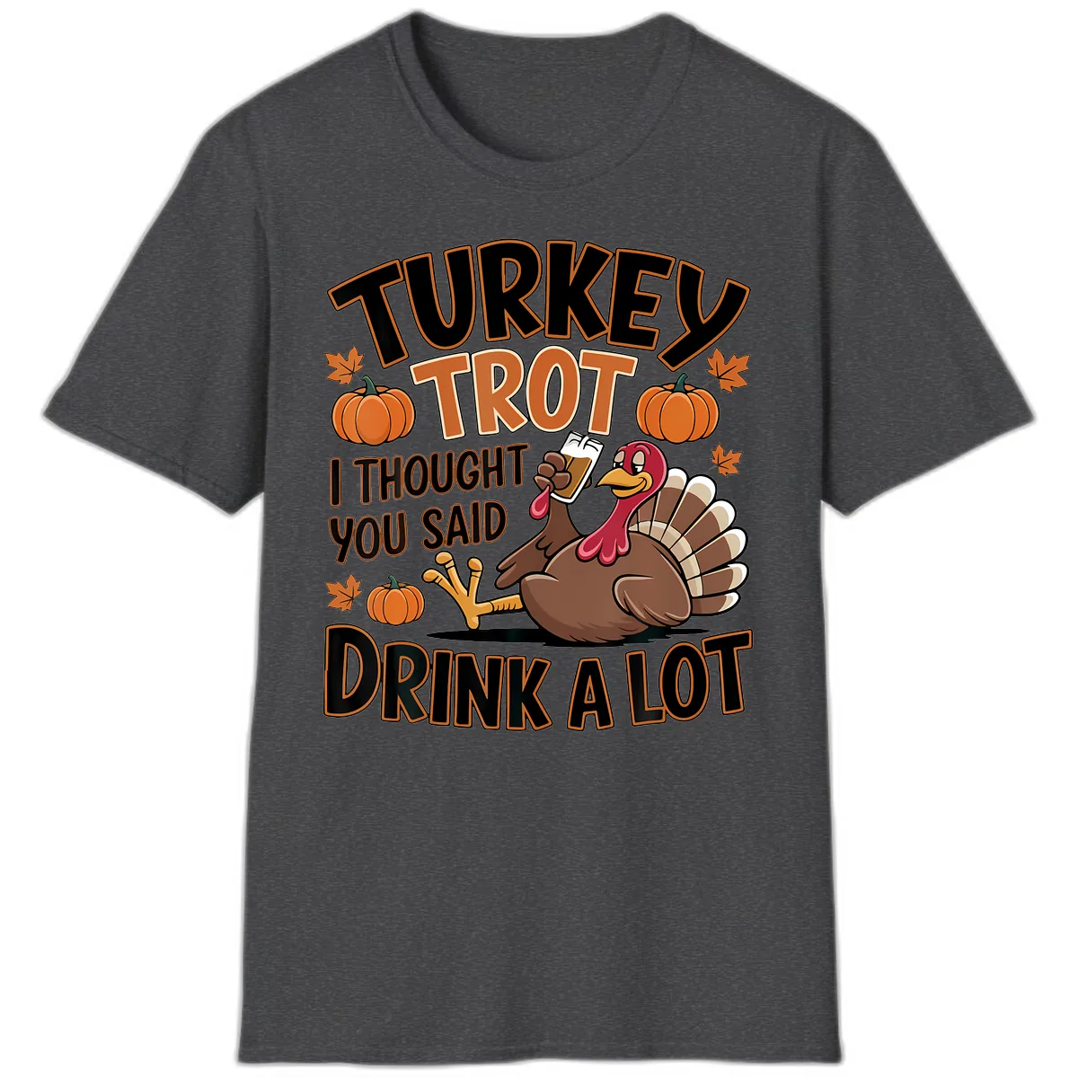 Turkey Trot Drink A Lot T-Shirt in Dark Heather