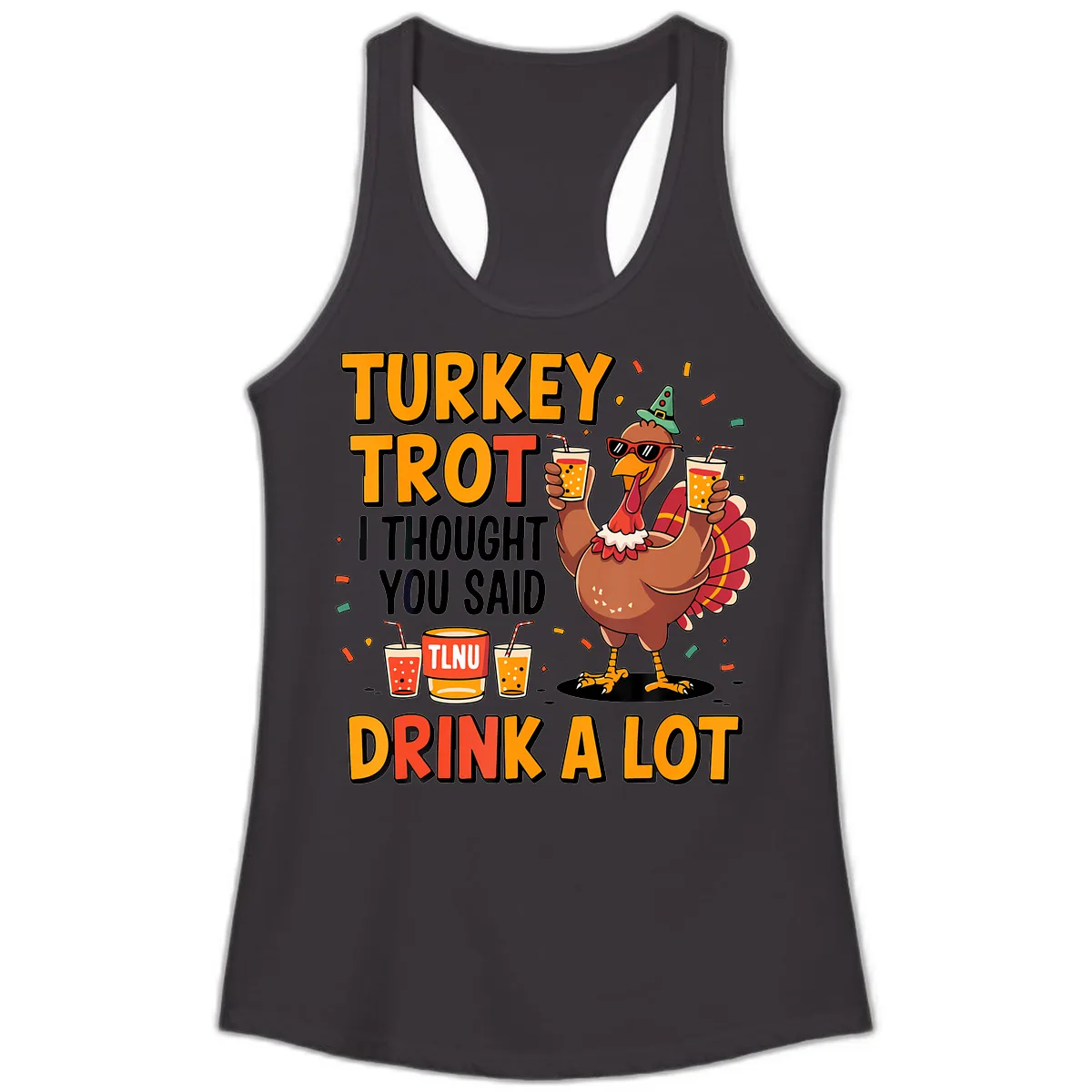 Turkey Trot I Thought You Said Drink A Lot Ladies Tank in Black