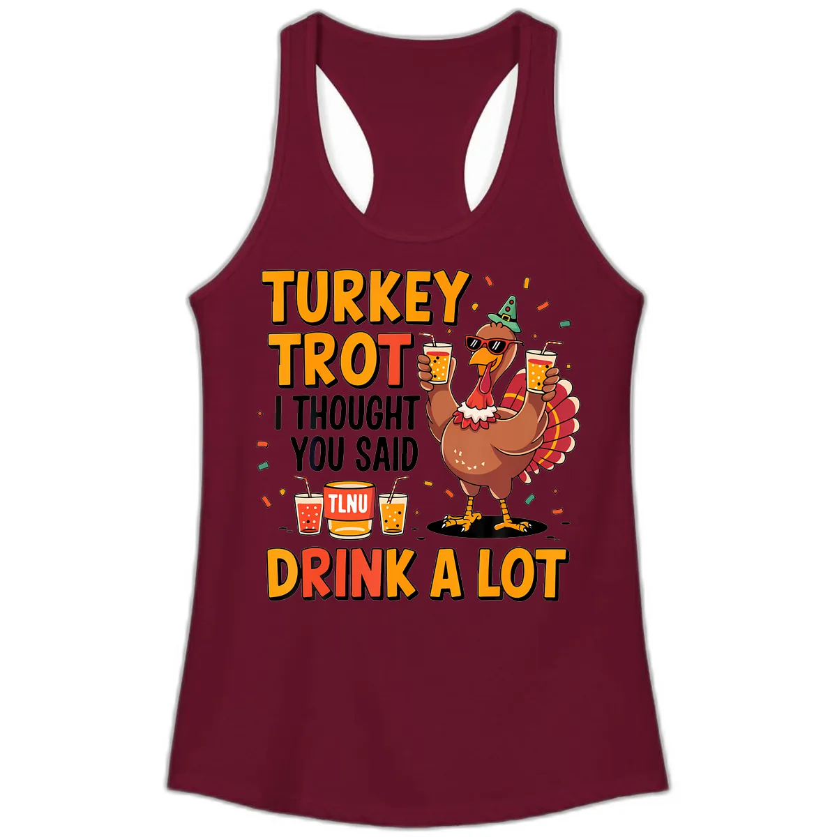 Turkey Trot I Thought You Said Drink A Lot Ladies Tank in Solid Cardinal Red