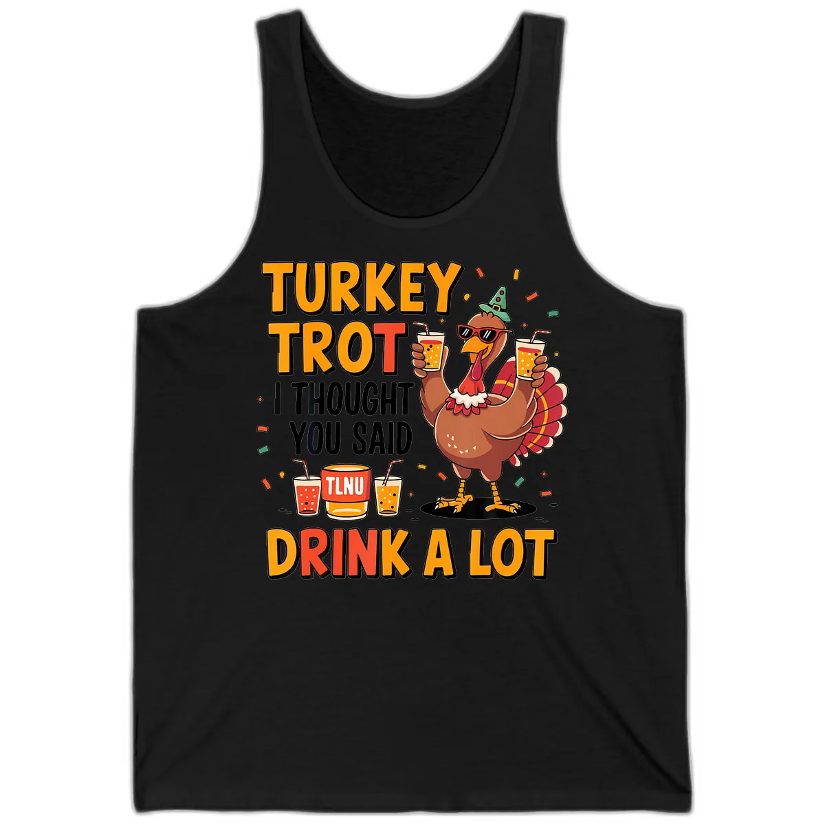 Turkey Trot I Thought You Said Drink A Lot Tank in Black