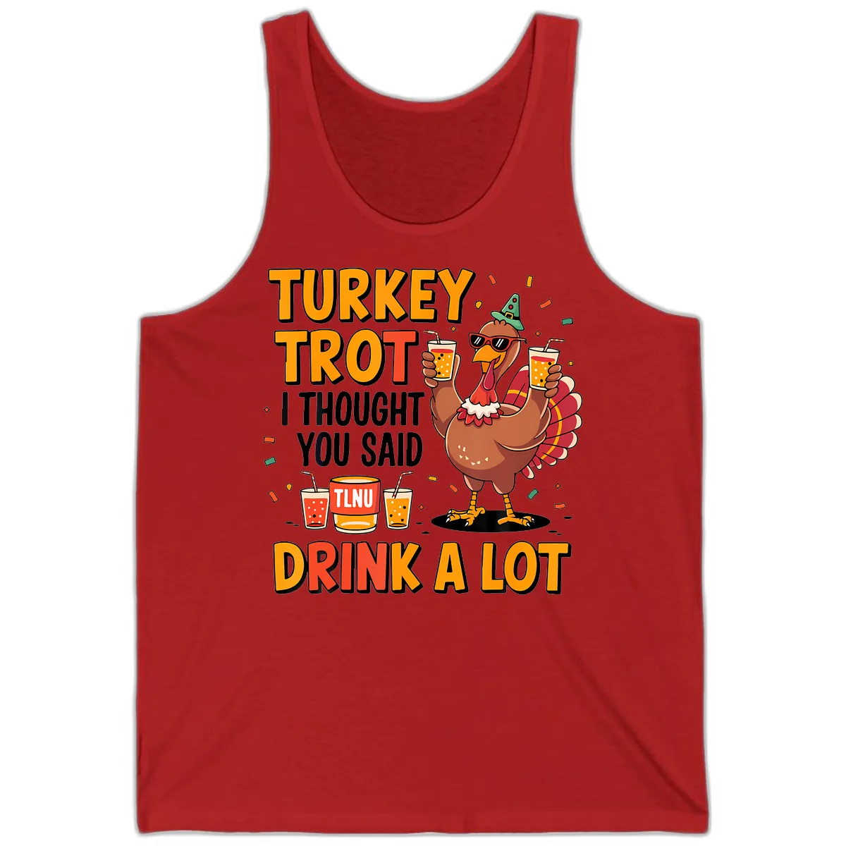Turkey Trot I Thought You Said Drink A Lot Tank in Red
