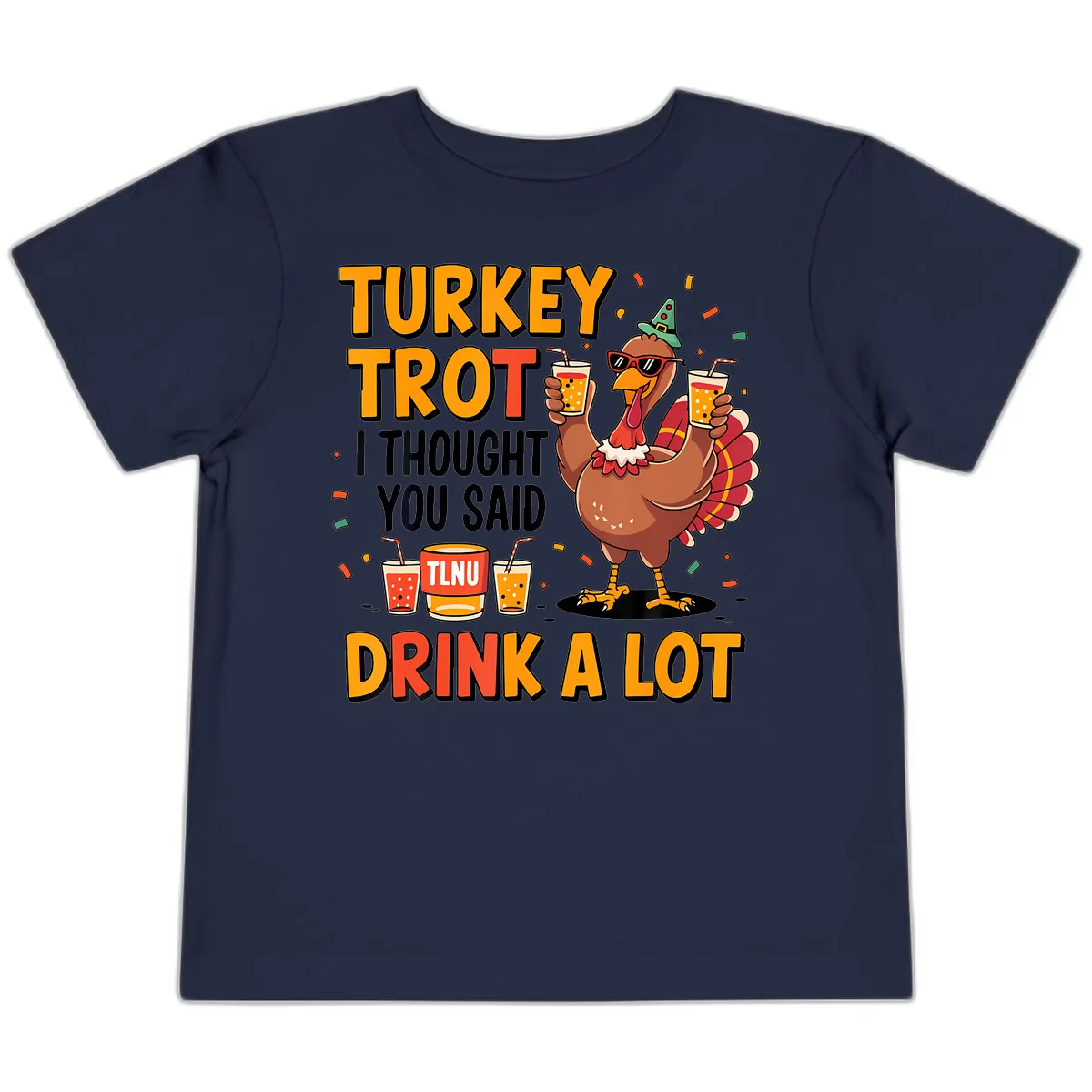 Turkey Trot I Thought You Said Drink A Lot Toddler T-Shirt in Navy