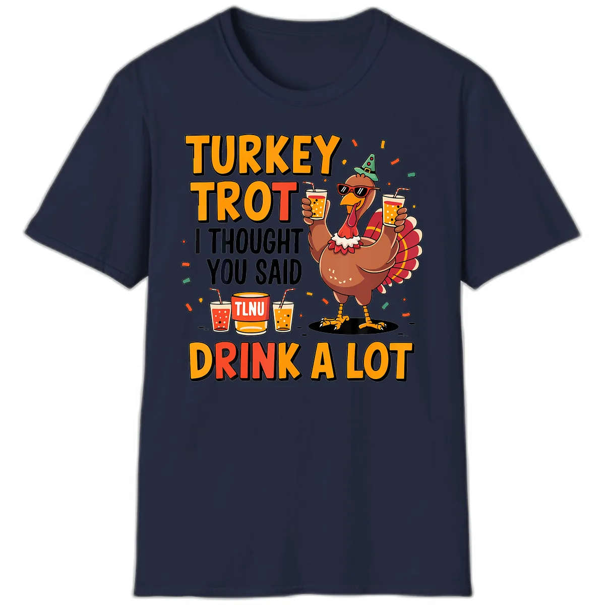 Turkey Trot I Thought You Said Drink A Lot T-Shirt in Navy