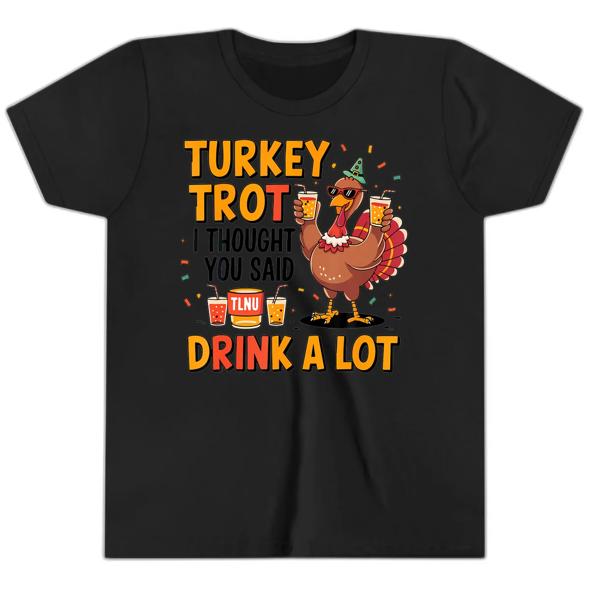 Turkey Trot I Thought You Said Drink A Lot Youth T-Shirt in Black