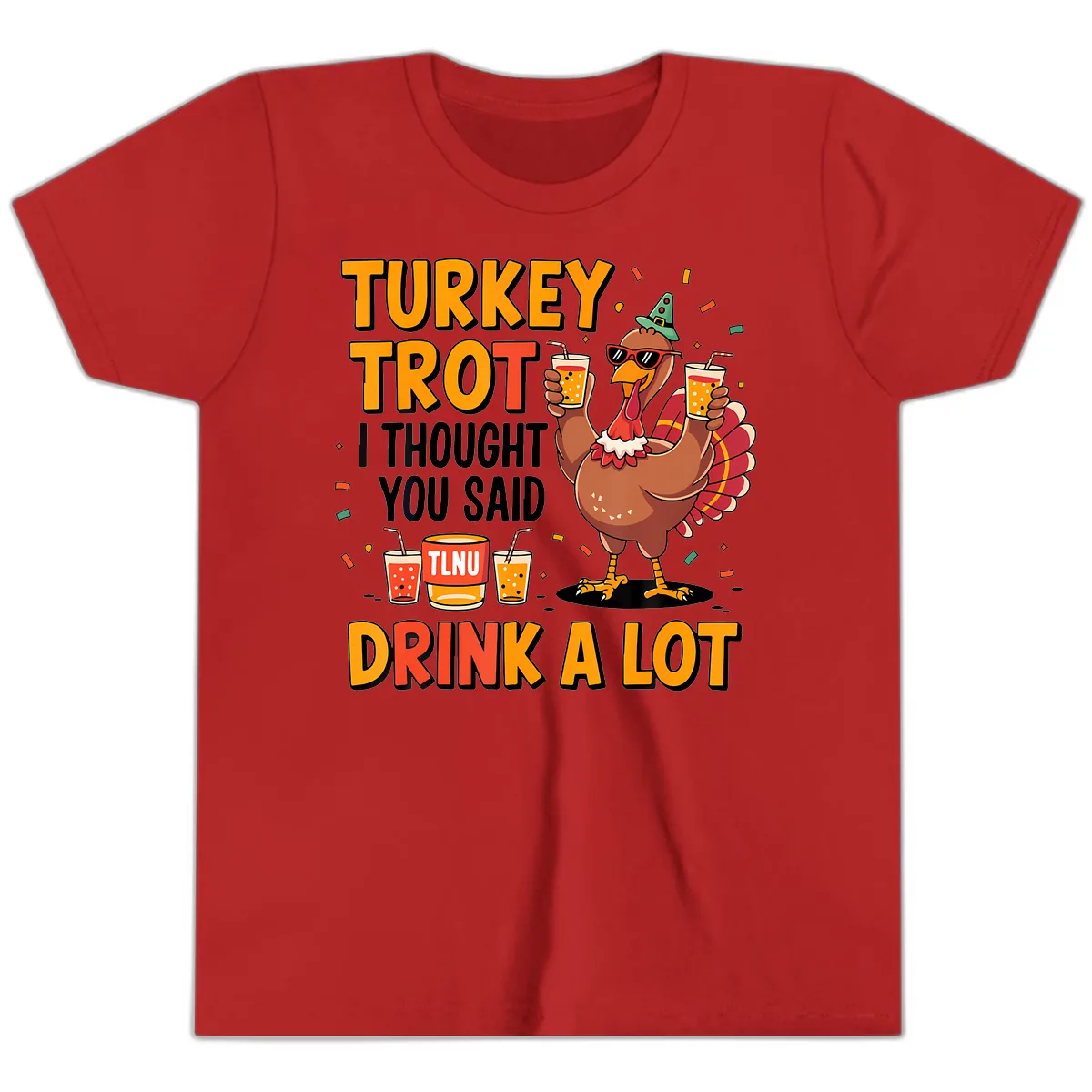 Turkey Trot I Thought You Said Drink A Lot Youth T-Shirt in Red