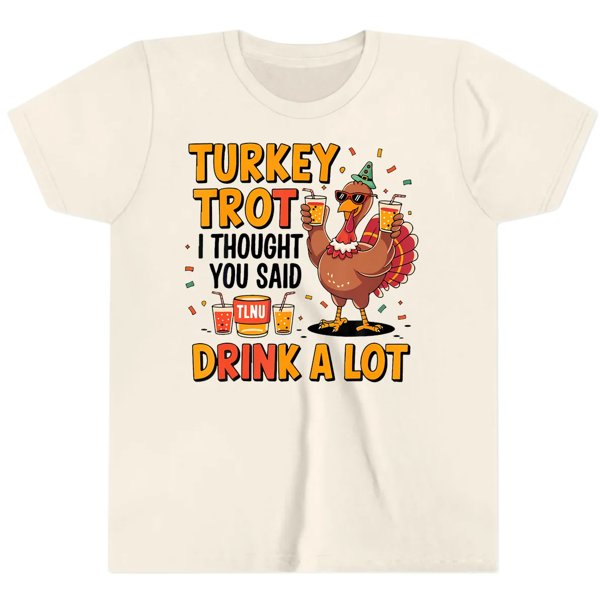 Turkey Trot I Thought You Said Drink A Lot Youth T-Shirt in Natural