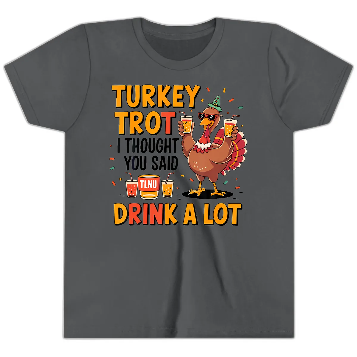 Turkey Trot I Thought You Said Drink A Lot Youth T-Shirt in Asphalt