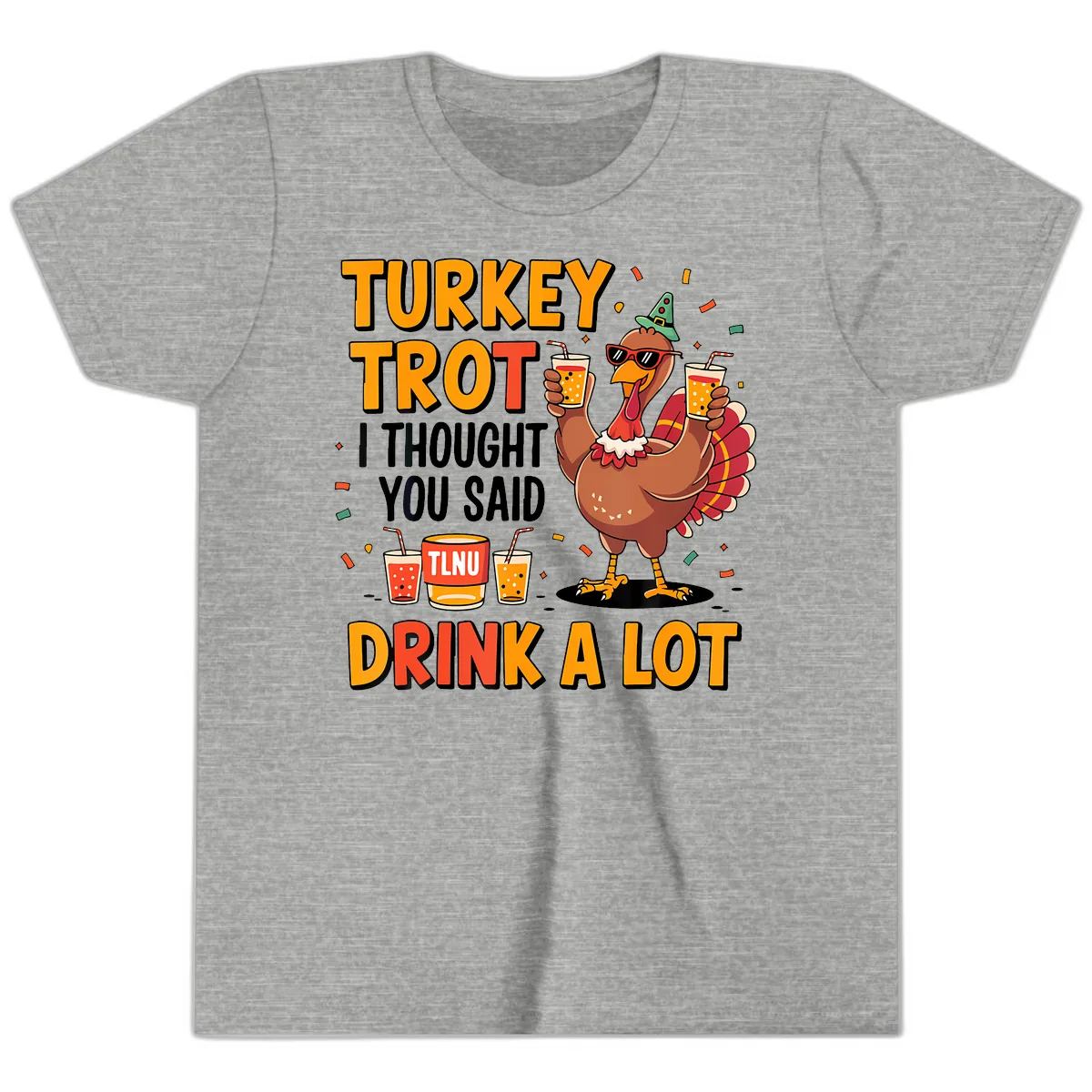 Turkey Trot I Thought You Said Drink A Lot Youth T-Shirt in Athletic Heather