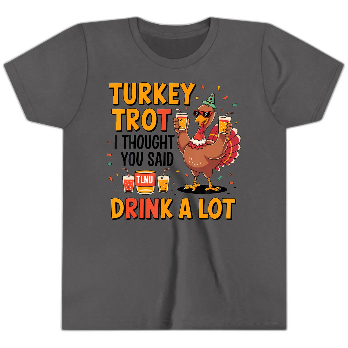 Turkey Trot I Thought You Said Drink A Lot Youth T-Shirt in Dark Heather Grey