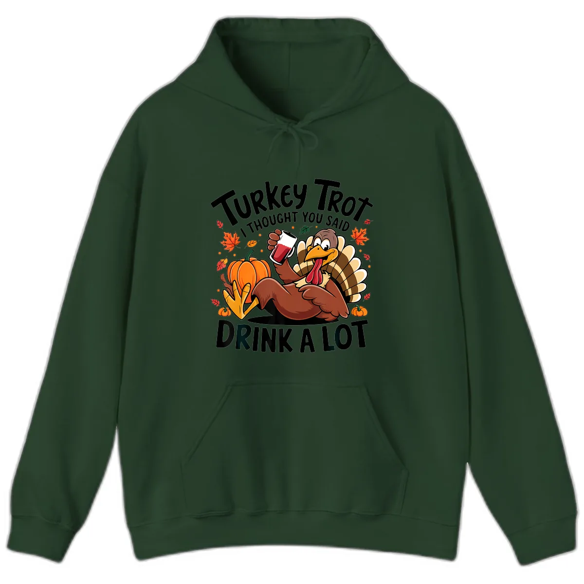Turkey Trot Drink A Lot T-Shirt Design Hoodie in Forest Green
