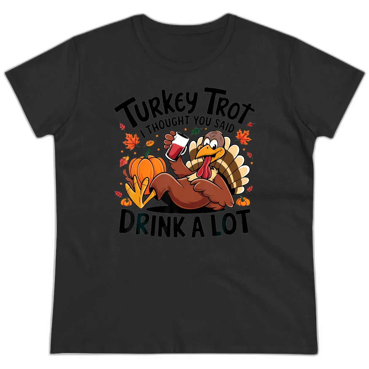Turkey Trot Drink A Lot T-Shirt Design Ladies Tee in Black