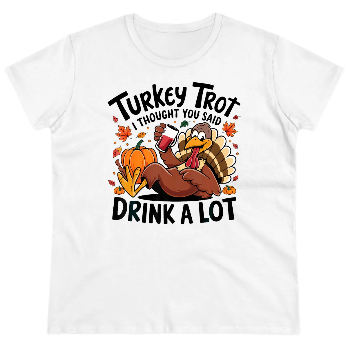 Turkey Trot Drink A Lot T-Shirt Design Ladies Tee in White