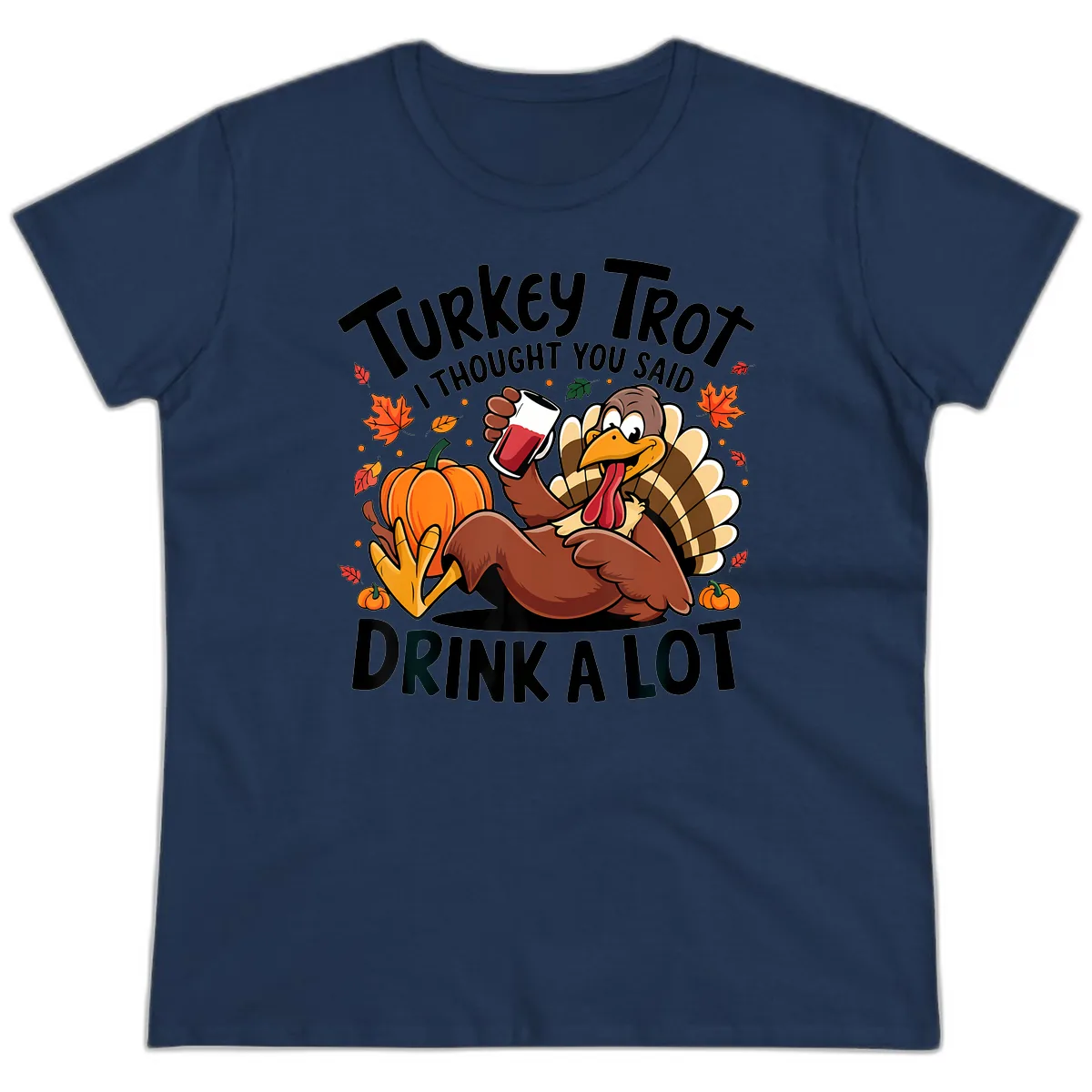 Turkey Trot Drink A Lot T-Shirt Design Ladies Tee in Navy