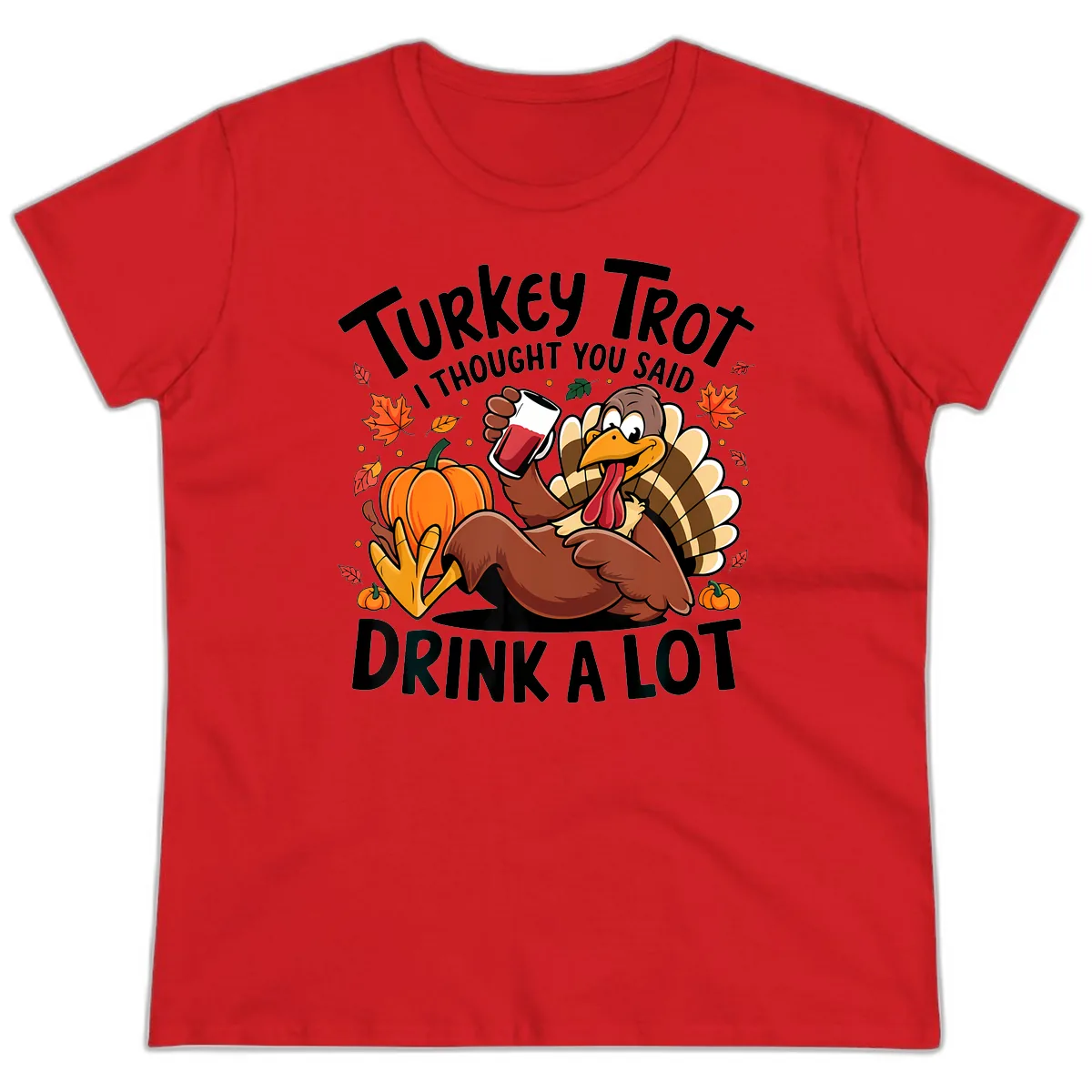 Turkey Trot Drink A Lot T-Shirt Design Ladies Tee in Red